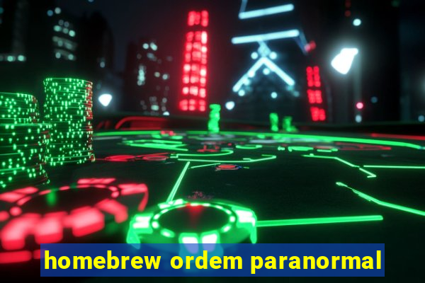 homebrew ordem paranormal